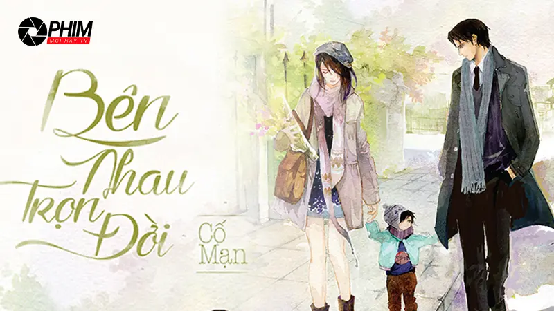 Review phim Bên Nhau Trọn Đời