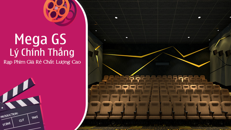 Reviwe chi tiết Mega GS Cinemas Lý Chính Thắng